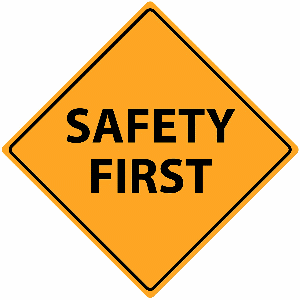 Safety first